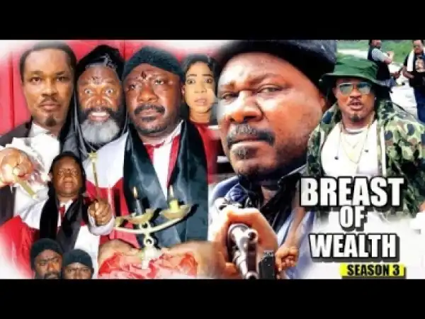 Video: Breast Of Wealth Season 3 - 2018 Latest Nigerian Nollywood Movie Full HD